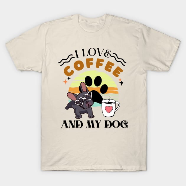 Coffee Lovers - I Love Coffee And My Dog T-Shirt by Teebevies